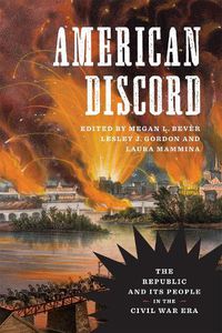 Cover image for American Discord: The Republic and Its People in the Civil War Era