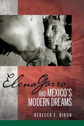 Cover image for Elena Garro and Mexico's Modern Dreams