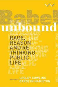 Cover image for Babel Unbound: Rage, reason and rethinking public life