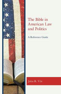 Cover image for The Bible in American Law and Politics: A Reference Guide