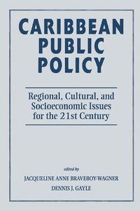 Cover image for Caribbean Public Policy: Regional, Cultural, And Socioeconomic Issues For The 21st Century