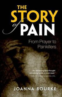Cover image for The Story of Pain: From Prayer to Painkillers