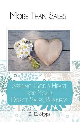 Cover image for More Than Sales: Seeking God's Heart for Your Direct Sales Business