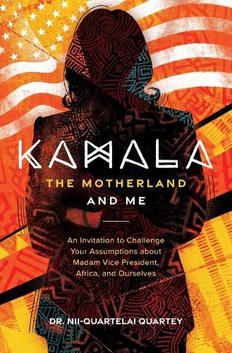 Cover image for Kamala, The Motherland, and Me