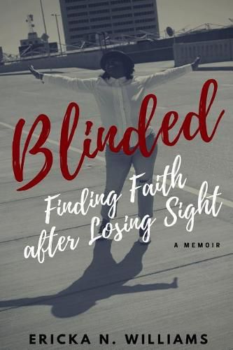 Cover image for Blinded: Finding Faith After Losing Sight