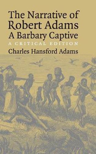 Cover image for The Narrative of Robert Adams, A Barbary Captive: A Critical Edition