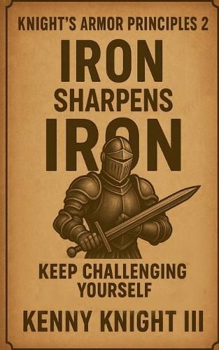 Cover image for Iron Sharpens Iron ( The Knight's Armor Principles 2 )