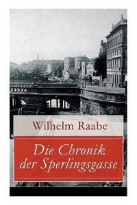 Cover image for Die Chronik der Sperlingsgasse: Die Geschichte der Menschen der Berliner Sperlingsgasse