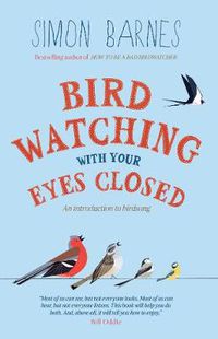 Cover image for Birdwatching with your Eyes Closed: An Introduction to Birdsong
