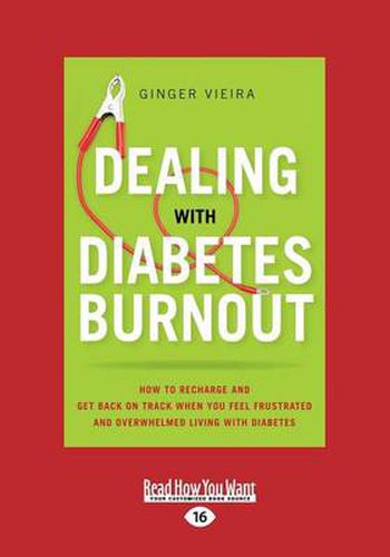 Cover image for Dealing with Diabetes Burnout: How to Recharge and Get Back on Track When You Feel Frustrated and Overwhelmed Living with Diabetes