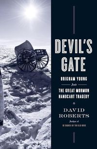 Cover image for Devil's Gate: Brigham Young and the Great Mormon Handcart Tragedy