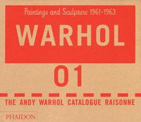 Cover image for The Andy Warhol Catalogue Raisonne, Paintings and Sculpture 1961-1963: Paintings and Sculptures 1961-1963