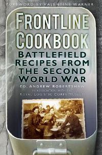 Cover image for Frontline Cookbook: Battlefield Recipes from the Second World War