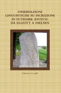 Cover image for Osservazioni Linguistiche Su Iscrizioni in Futhark Antico: Da Elliott A Nielsen