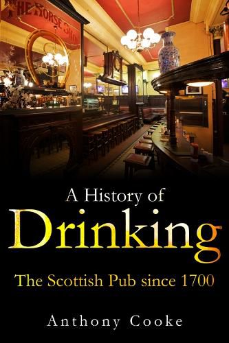 A History of Drinking: The Scottish Pub since 1700