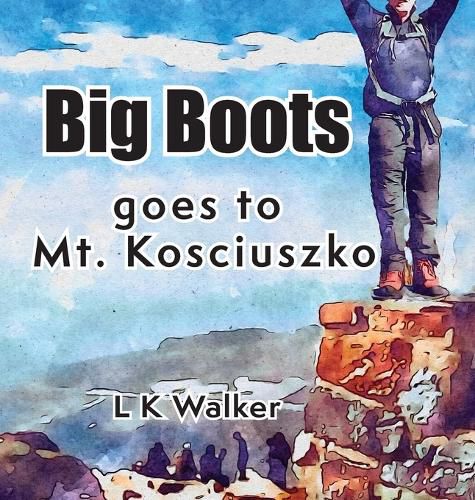 Cover image for Big Boots goes to Mt. Kosciuszko