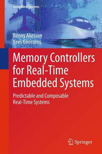 Cover image for Memory Controllers for Real-Time Embedded Systems: Predictable and Composable Real-Time Systems