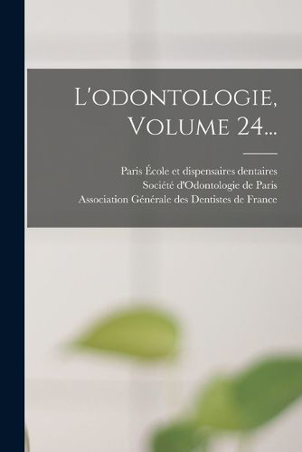 Cover image for L'odontologie, Volume 24...