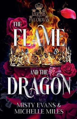 Cover image for The Flame and the Dragon, Legends of the Five Crowns Romantasy Series, Book 1