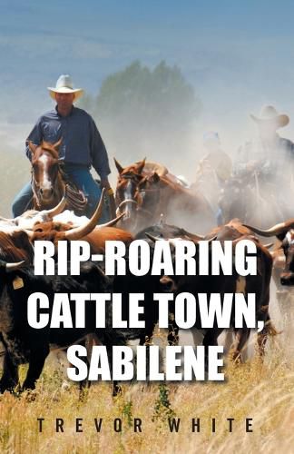 Cover image for Rip-Roaring Cattle Town, Sabilene