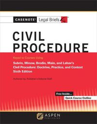 Cover image for Casenote Legal Briefs for Civil Procedure Keyed to Subrin, Minow, Brodin, Main, and Lahav