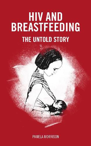 Cover image for HIV and Breastfeeding: The untold story