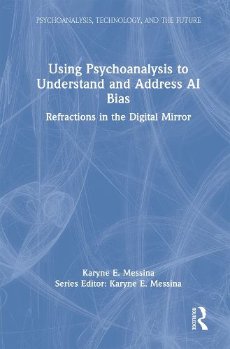Cover image for Using Psychoanalysis to Understand and Address AI Bias