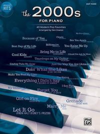 Cover image for Greatest Hits -- The 2000s for Piano: 40 Modern Pop Favorites