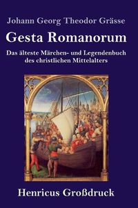 Cover image for Gesta Romanorum (Grossdruck): Das alteste Marchen- und Legendenbuch des christlichen Mittelalters