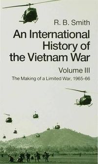 Cover image for An International History of the Vietnam War: Volume 3: The Making of a Limited War,1965-1966