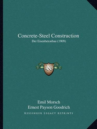 Cover image for Concrete-Steel Construction: Der Eisenbetonbau (1909)