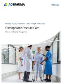 Cover image for Osteoporotic Fracture Care: Medical and Surgical Management