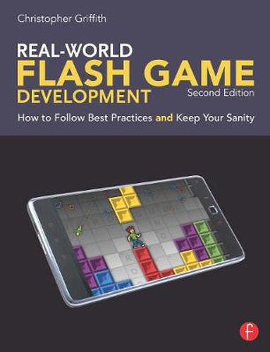 Cover image for Real-World Flash Game Development: How to Follow Best Practices AND Keep Your Sanity