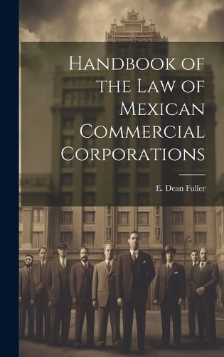 Cover image for Handbook of the law of Mexican Commercial Corporations