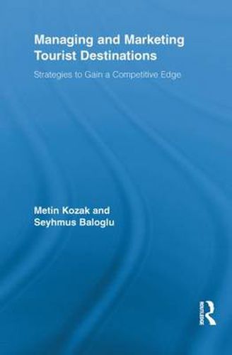 Cover image for Managing and Marketing Tourist Destinations: Strategies to Gain a Competitive Edge