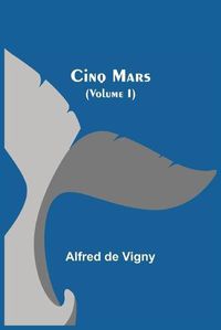 Cover image for Cinq Mars (Volume I)