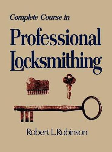 Cover image for Complete Course in Professional Locksmithing (Professional/Technical Series,)