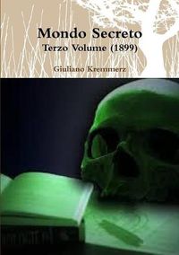 Cover image for Mondo Secreto - Terzo Volume (1899)