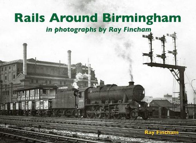 Cover image for Rails Around Birmingham in photographs by Ray Fincham