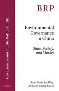 Cover image for Environmental Governance in China: State, Society, and Market