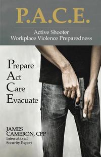 Cover image for Active Shooter - Workplace Violence Preparedness: P.A.C.E.: Prepare, Act, Care, Evacuate