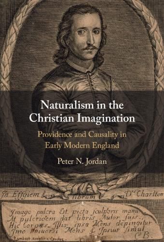 Cover image for Naturalism in the Christian Imagination: Providence and Causality in Early Modern England