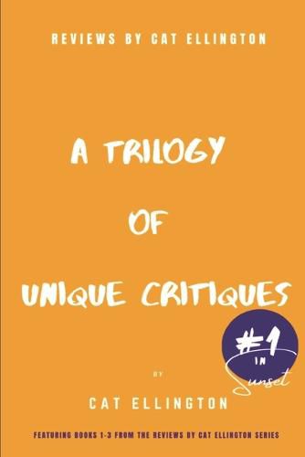 Cover image for Reviews by Cat Ellington: A Trilogy of Unique Critiques #1