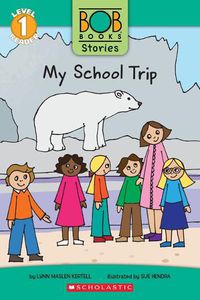 Cover image for My School Trip (Bob Books Stories: Scholastic Reader, Level 1)