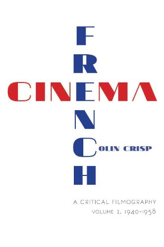 Cover image for French Cinema-A Critical Filmography: Volume 2, 1940-1958