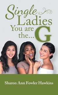Cover image for Single Ladies, You Are the G
