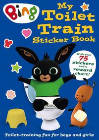 Cover image for Bing: My Toilet Train Sticker Book