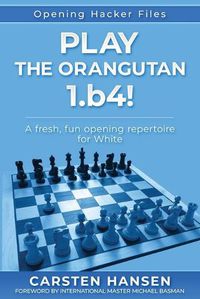 Cover image for Play the Orangutan: 1.b4: A fresh, fun opening repertoire for White