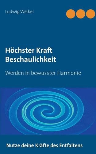 Cover image for Hoechster Kraft Beschaulichkeit: Werden in bewusster Harmonie