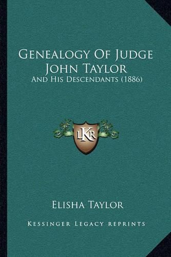 Cover image for Genealogy of Judge John Taylor: And His Descendants (1886)